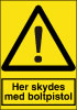 Sikkerhedsskilt Her skydes med boltpistol