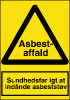 Sikkerhedsskilt Sundhedsfarligt at indånde asbeststøv