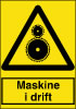 Sikkerhedsskilt Maskine i drift
